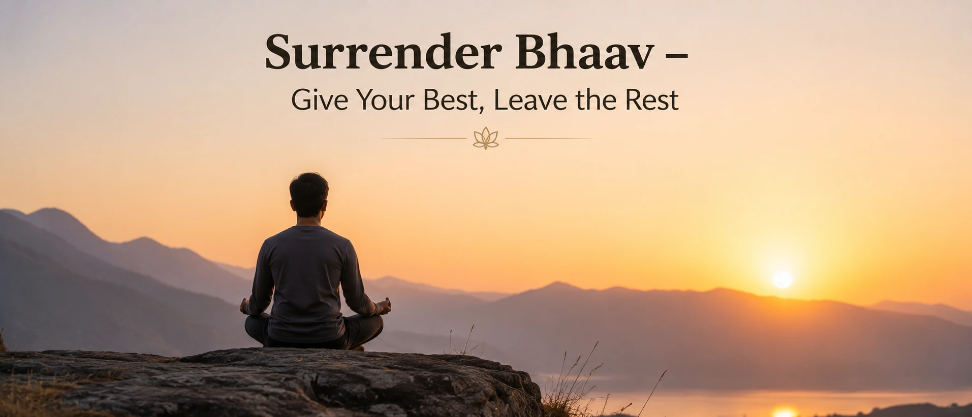 Surrender Bhaav – Give Your Best, Leave the Rest